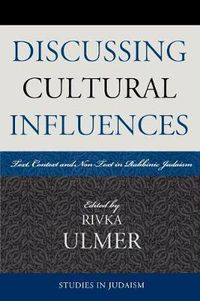 Cover image for Discussing Cultural Influences: Text, Context, and Non-Text in Rabbinic Judaism