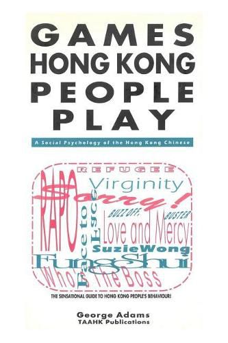 Games Hong Kong People Play: A Social Psychology of the Hong Kong People