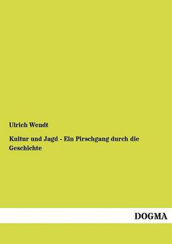 Cover image for Kultur und Jagd - Ein Pirschgang durch die Geschichte