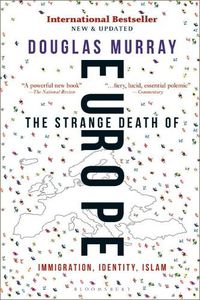 Cover image for The Strange Death of Europe: Immigration, Identity, Islam