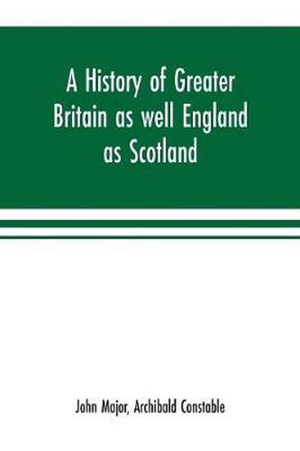 Cover image for A history of Greater Britain as well England as Scotland