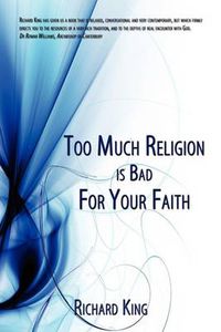 Cover image for Too Much Religion Is Bad for Your Faith