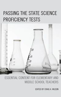 Cover image for Passing the State Science Proficiency Tests: Essential Content for Elementary and Middle School Teachers