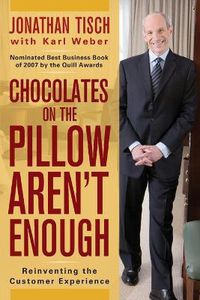 Cover image for Chocolates on the Pillow Aren't Enough: Reinventing the Customer Experience