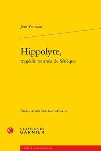 Cover image for Hippolyte, Tragedie Tournee de Seneque