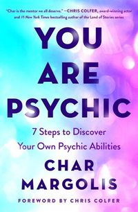 Cover image for You Are Psychic: 7 Steps to Discover Your Own Psychic Abilities