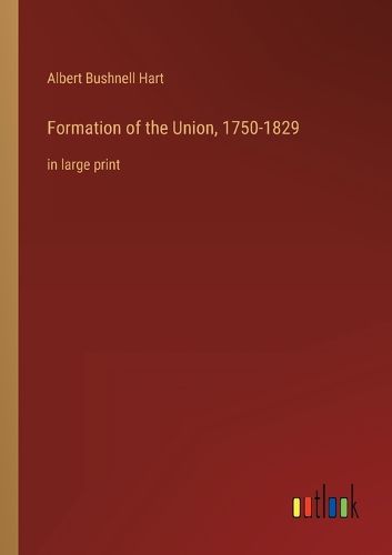 Cover image for Formation of the Union, 1750-1829