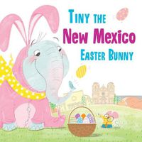 Cover image for Tiny the New Mexico Easter Bunny