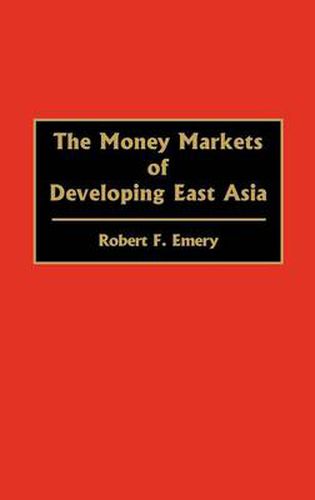 Cover image for The Money Markets of Developing East Asia