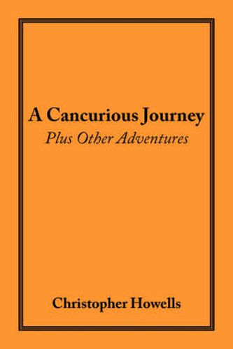 Cover image for A Cancurious Journey Plus Other Adventures