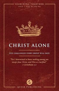 Cover image for Christ Alone: Five Challenges Every Group Will Face