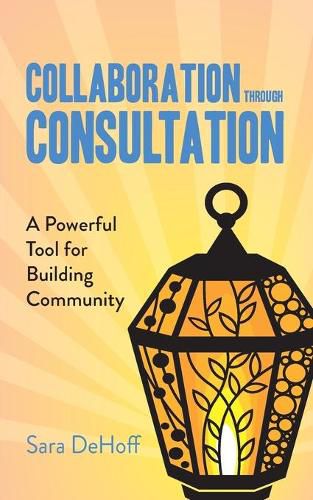 Cover image for Collaboration through Consultation: A Powerful Tool for Building Community