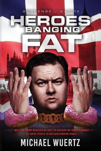 Cover image for Heroes Banging Fat: Will the Prime Minister be able to explain the disappearance of obese people to her questioning public?