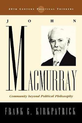 Cover image for John Macmurray: Community beyond Political Philosophy