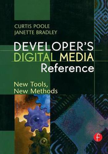 Cover image for Developer's Digital Media Reference: New Tools, New Methods