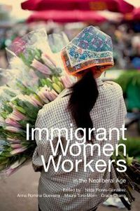 Cover image for Immigrant Women Workers in the Neoliberal Age