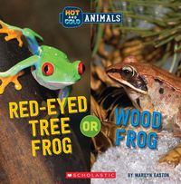 Cover image for Red-Eyed Tree Frog or Wood Frog (Hot and Cold Animals)