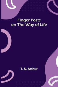 Cover image for Finger Posts on the Way of Life