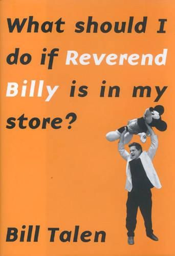 Cover image for What Should I Do If Reverend Billy Is in My Store?
