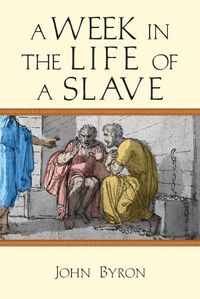 Cover image for A Week in the Life of a Slave