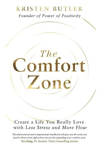 Cover image for The Comfort Zone: Create a Life You Really Love with Less Stress and More Flow