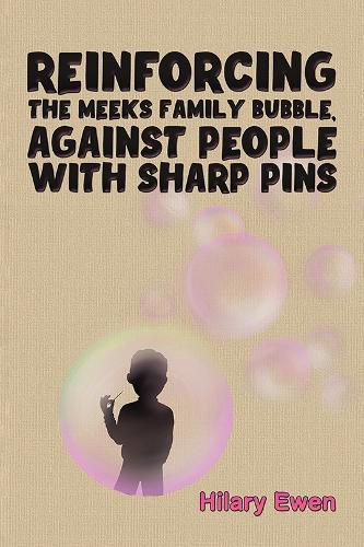 Cover image for Reinforcing the Meeks Family Bubble, Against People with Sharp Pins