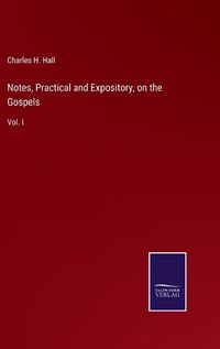 Cover image for Notes, Practical and Expository, on the Gospels