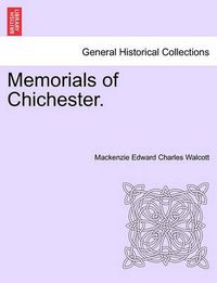 Cover image for Memorials of Chichester.