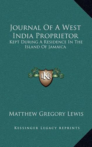 Journal of a West India Proprietor: Kept During a Residence in the Island of Jamaica