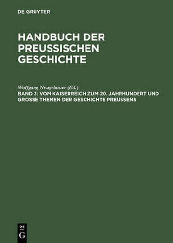 Vom Kaiserreich zum 20. Jahrhundert und Grosse Themen der Geschichte Preussens