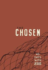 Cover image for The Chosen: 40 Days with Jesus: 40 Days with Jesus