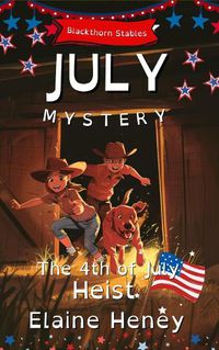 Cover image for The 4th of July Heist | Blackthorn Stables July Mystery - Dyslexia Friendly