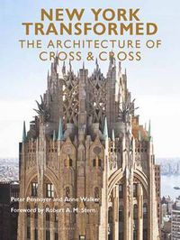 Cover image for New York Transformed: The Architecture of Cross & Cross