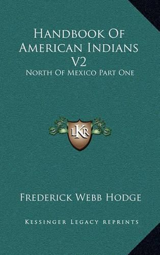 Handbook of American Indians V2: North of Mexico Part One