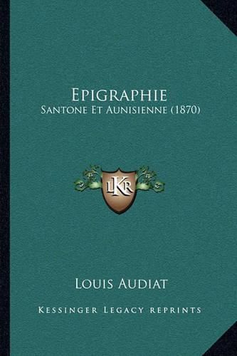 Epigraphie: Santone Et Aunisienne (1870)