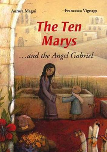 The Ten Marys: and the Angel Gabriel