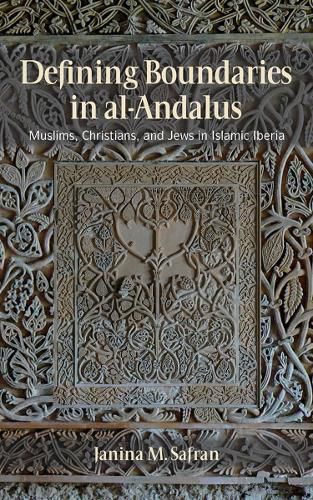 Cover image for Defining Boundaries in al-Andalus: Muslims, Christians, and Jews in Islamic Iberia