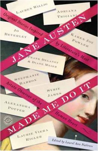Cover image for Jane Austen Made Me Do It: Original Stories Inspired by Literature's Most Astute Observer of the Human Heart