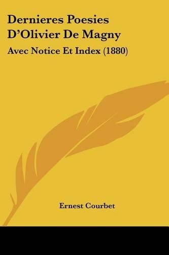 Cover image for Dernieres Poesies D'Olivier de Magny: Avec Notice Et Index (1880)