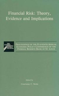 Cover image for Financial Risk: Theory, Evidence and Implications: Proceedings of the Eleventh Annual Economic Policy Conference of the Federal Reserve Bank of St. Louis