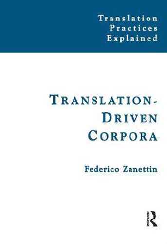 Cover image for Translation-Driven Corpora: Corpus Resources for Descriptive and Applied Translation Studies