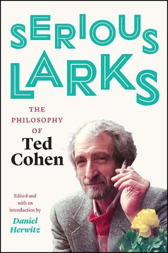 Cover image for Serious Larks: The Philosophy of Ted Cohen