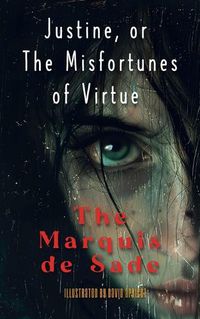 Cover image for Justine, or The Misfortunes of Virtue