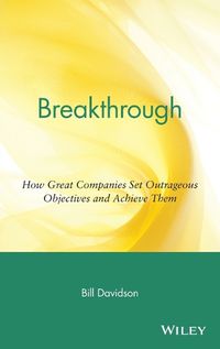 Cover image for Breakthrough!: How Great Companies Set Outrageous Objectives - And Achieve Them