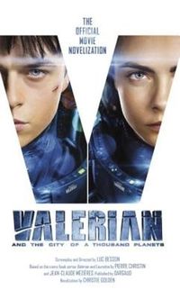 Cover image for Valerian and the City of a Thousand Planets: The Official Movie Novelization