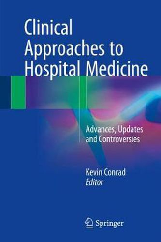 Cover image for Clinical Approaches to Hospital Medicine: Advances, Updates and Controversies