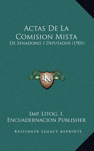 Cover image for Actas de La Comision Mista: de Senadores I Diputados (1901)