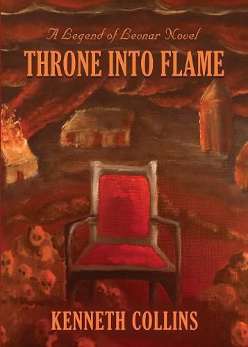 Cover image for Throne Into Flame: A Legend of Levnar Novel