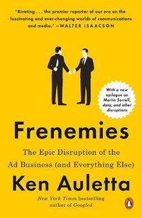 Cover image for Frenemies: The Epic Disruption of the Ad Business (and Everything Else)