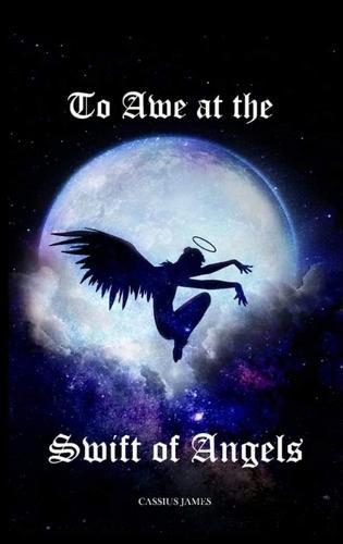 Cover image for To Awe at the Swift of Angels